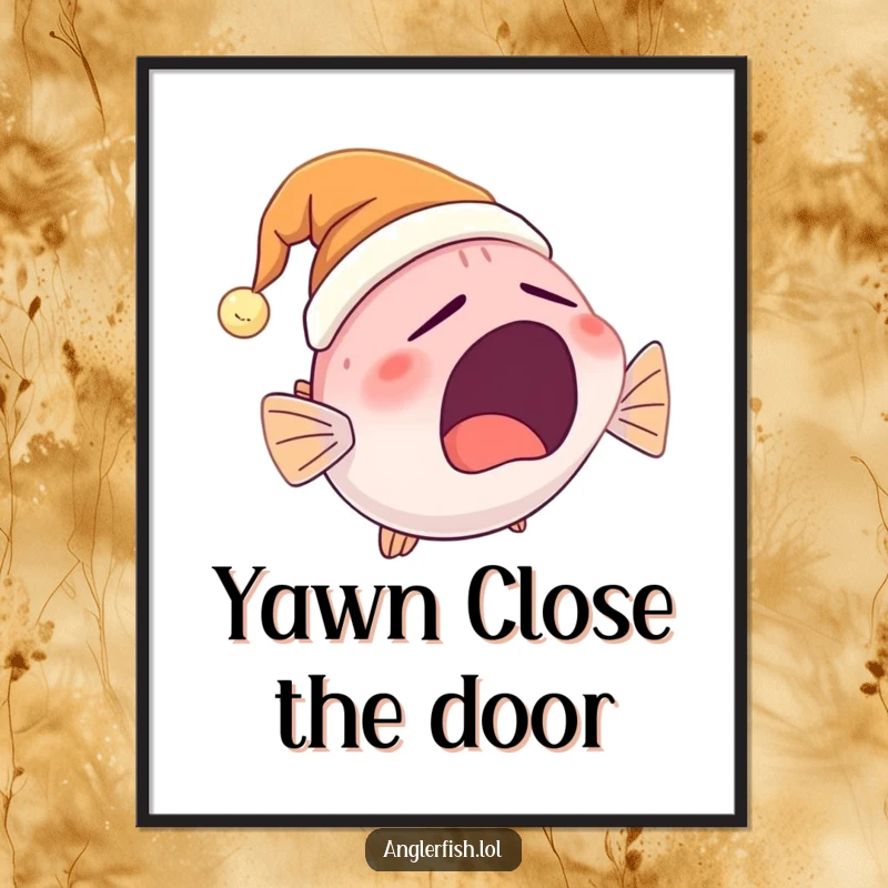 Funny Anglerfish Poster displaying a cute anglerfish wearing a glowing nightcap and yawning widely, adding humor to any room's decor.
