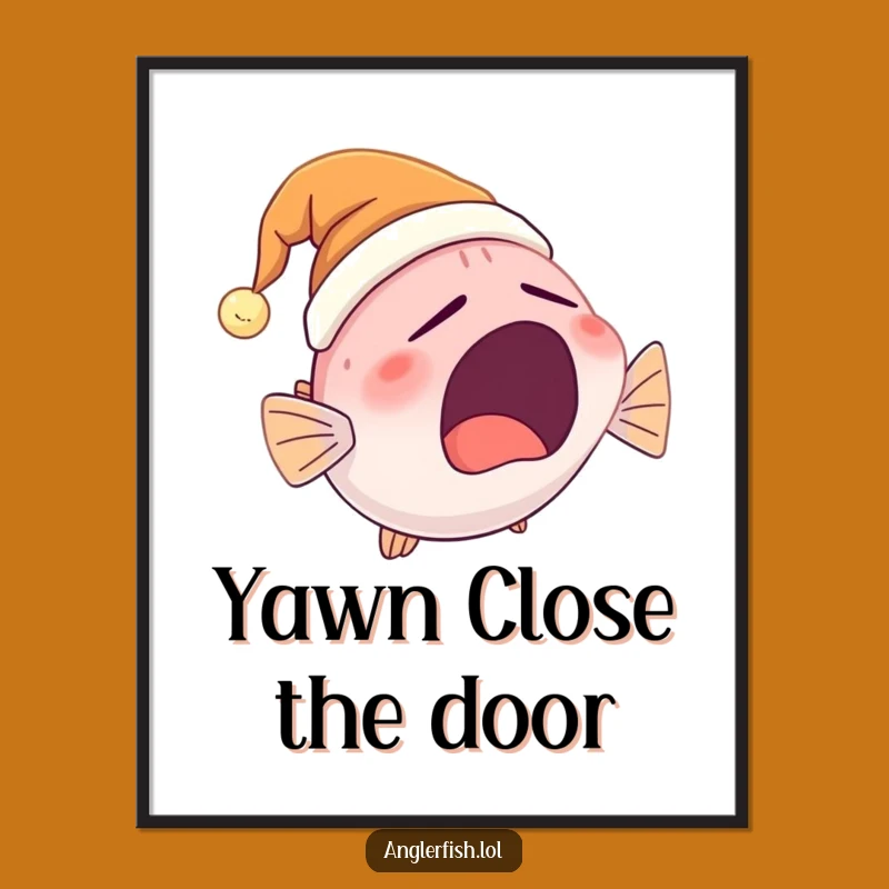 Funny Anglerfish Yawning Poster: Cute Nightcap Character Wall Art for Laughs